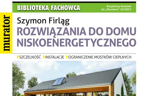 Biblioteka fachowca: Rozwiązania do domu niskoenergetycznego